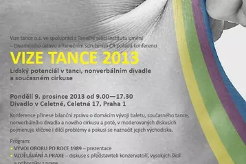 Konference VIZE TANCE 2013 - Lidský potenciál v tanci, nonverbálním divadle a novém cirkuse 9. prosince v Divadle v Celené