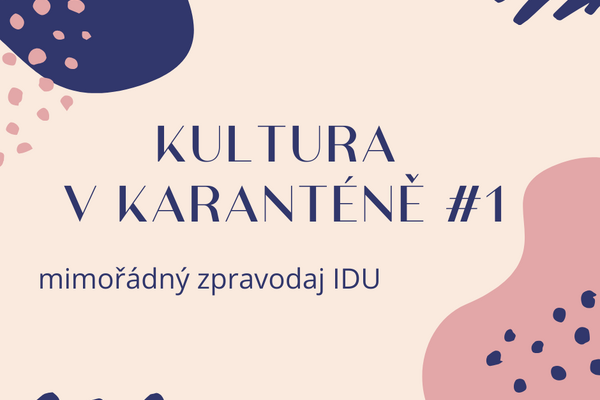 Kultura v karanténě: výsledky průzkumu IDU