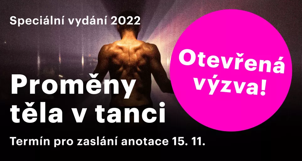 Taneční aktuality vyhlašují otevřenou výzvu  na články do Speciálního vydání 2022: Proměny těla v tanci