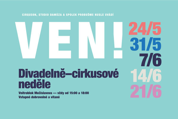 A VEN! aneb divadelně-cirkusové neděle od 24. května v Nuslích