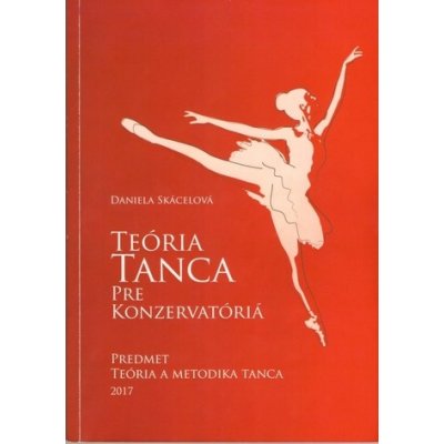 Teória tanca pre konzervatóriá – Základní orientace v tanci (bez významnějšího přesahu a souvislostí)  