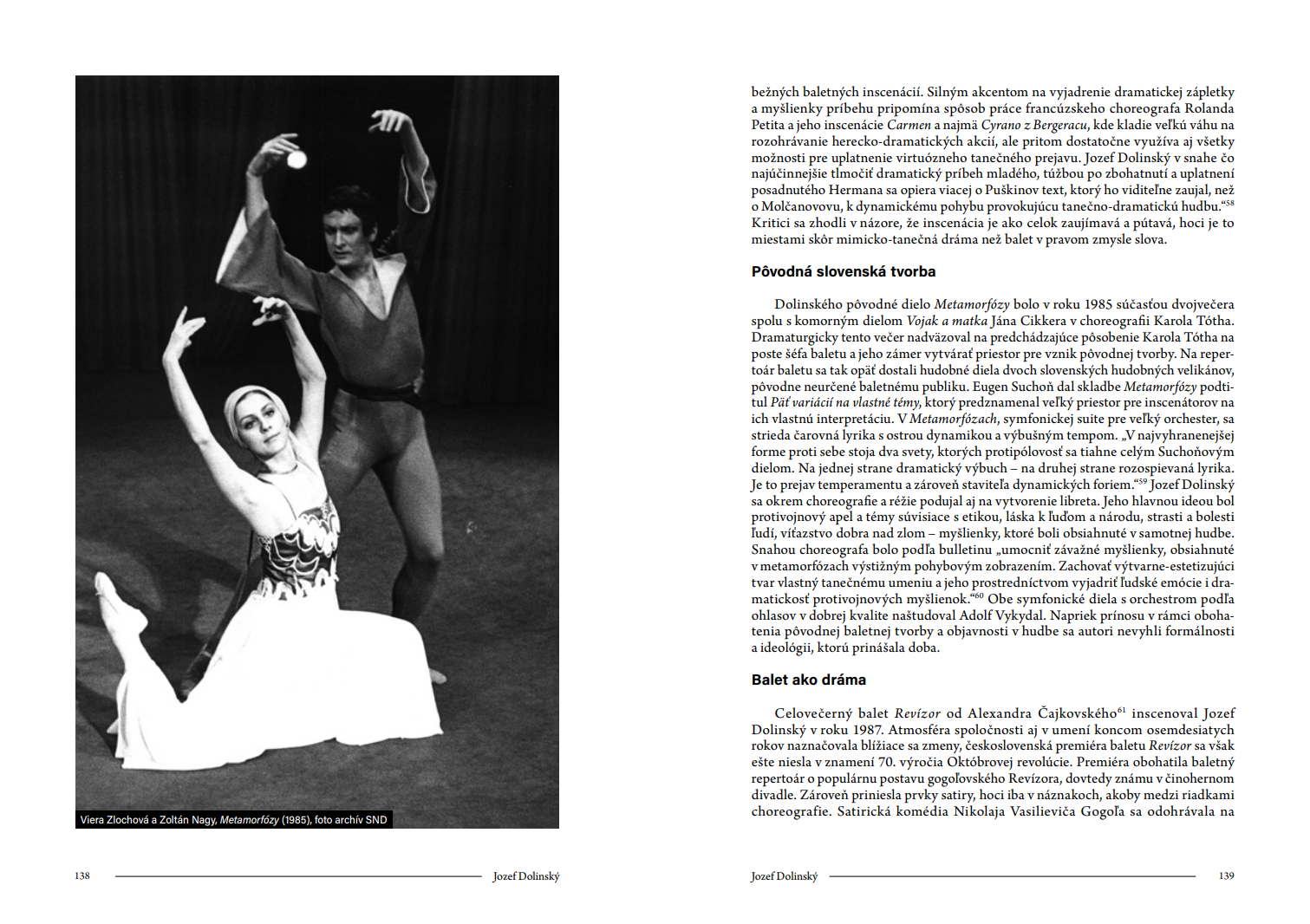 GAJDOŠOVÁ, Eva. Jozef Dolinský. In: Kristián Kohút & kolektiv: Naši choreografi baletu a ich tvorba. s. 138-139.