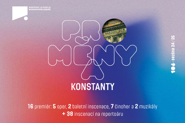 Národní divadlo moravskoslezské vstoupí v září do 106. sezóny s mottem Proměny a konstanty