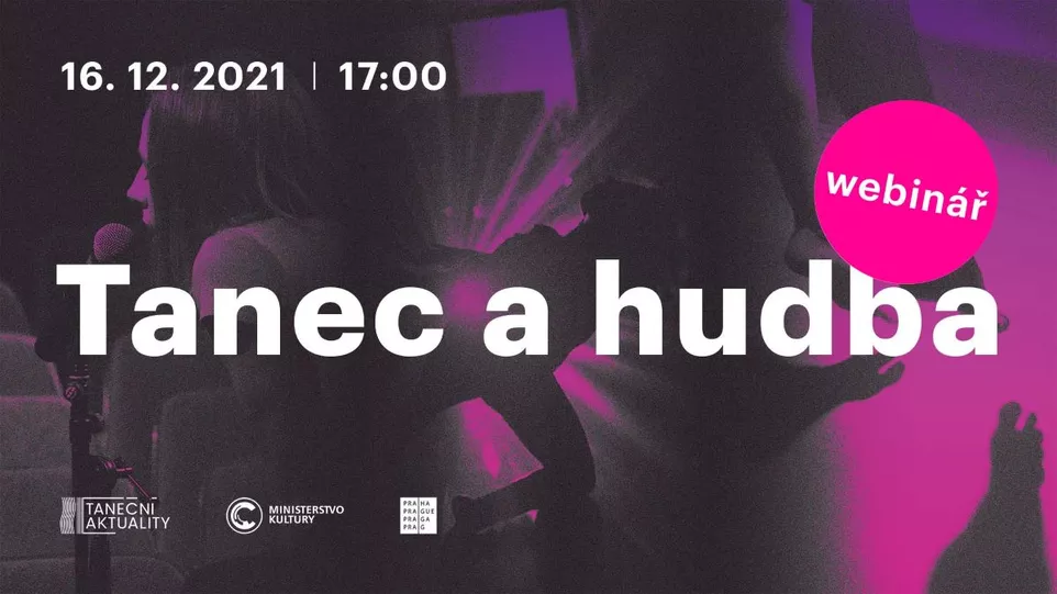 Byla dřív hudba, nebo tanec? Taneční aktuality pořádají webinář o tvorbě tance a hudby