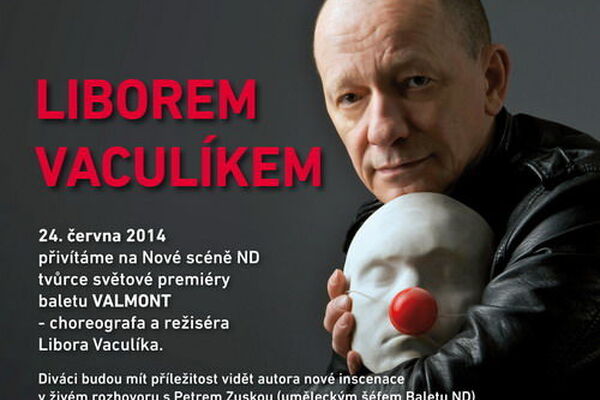 Červnová premiéra Baletu ND Valmont a Hovory s… Liborem Vaculíkem