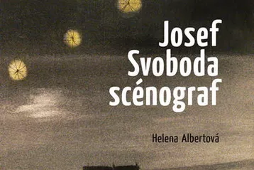 Vychází nová publikace Heleny Albertové o životě a díle scénografa Josefa Svobody 