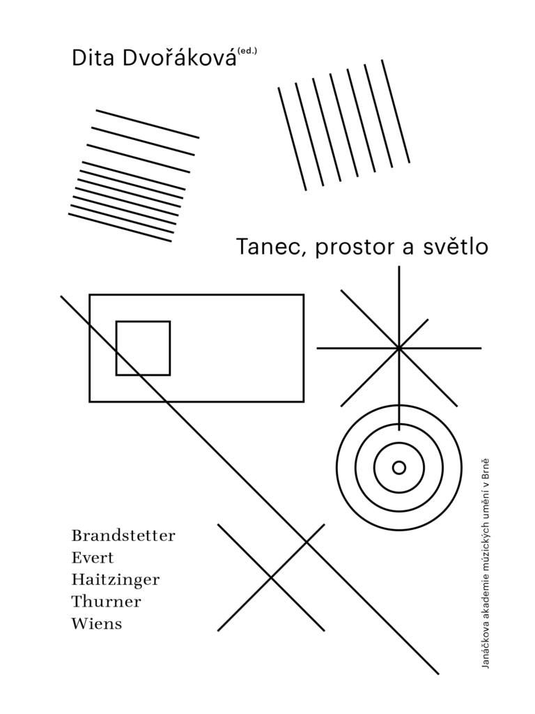Dita Dvořáková: Tanec, prostor a světlo. Grafika obálky: Tomáš Pakosta.