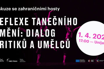 Taneční aktuality společně s Českou taneční platformou uspořádají diskuzi Reflexe tanečního umění